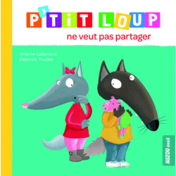 P’tit Loup ne veut pas...