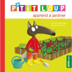 P’tit Loup apprend à jardiner
