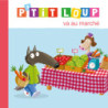 P’tit Loup va au marché