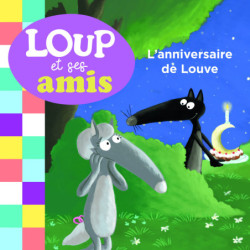 Loup et ses amis -...