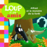 Loup et ses amis - Alfred et le monstre de la forêt