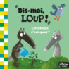 Dis moi, Loup ! L'écologie, c'est quoi ?