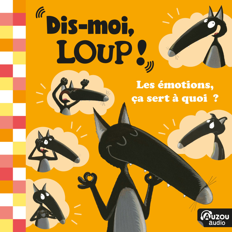 Dis moi, Loup ! Les émotions, ça sert à quoi ?
