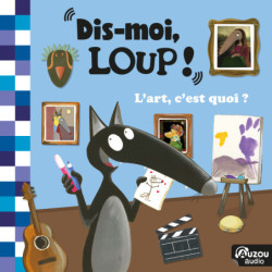 Dis moi, Loup ! L'Art,...