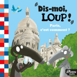 Dis-moi Loup ! Paris, c'est...