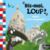 Dis-moi Loup ! Paris, c'est comment ?