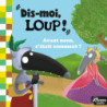 Dis-moi Loup ! Avant nous, c'était comment ?