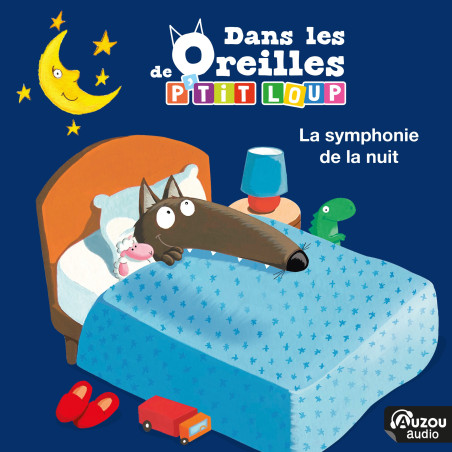 Dans les oreilles de P'tit Loup - La symphonie de la Nuit